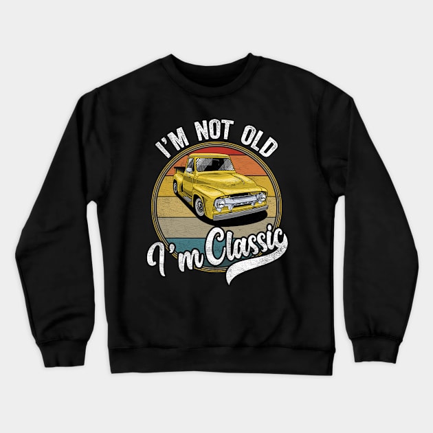 I'm Not Old I'm Classic - Funny Designs For Seniors Crewneck Sweatshirt by merchlovers